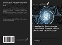 Produktbild: Investigaci&oacute;n de operadores integrales de tipo potencial en t&eacute;rminos de oscilaci&oacute;n local