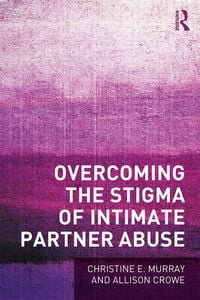 Produktbild: Overcoming the Stigma of Intimate Partner Abuse