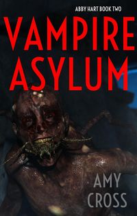 Produktbild: Vampire Asylum (Abby Hart, #2)