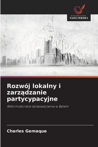 Produktbild: Rozw&oacute;j lokalny i zarz&iquest;dzanie partycypacyjne