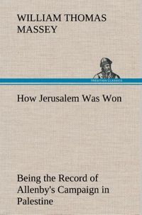Produktbild: How Jerusalem Was Won Being the Record of Allenby's Campaign in Palestine