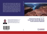Produktbild: A Numerical Study on an Earth Dam Safety By Using Finite Element Method