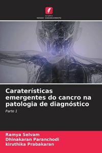 Produktbild: Carater&iacute;sticas emergentes do cancro na patologia de diagn&oacute;stico