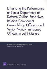 Produktbild: Enhancing the Performance of Senior Department of Defense Civilian Executives, Reserve Component General/Flag Officers, and Senior Noncommissioned Off