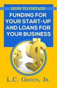 Produktbild: How to Obtain Funding For Your Start-Up and Loans for Your Business