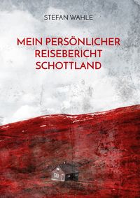 Produktbild: Mein pers&ouml;nlicher Reisebericht Schottland