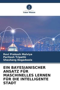 Produktbild: Ein Bayesianischer Ansatz f&uuml;r Maschinelles Lernen f&uuml;r die Intelligente Stadt