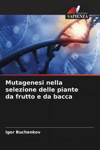 Produktbild: Mutagenesi nella selezione delle piante da frutto e da bacca
