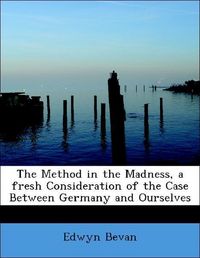 Produktbild: Bevan, E: Method in the Madness, a fresh Consideration of th