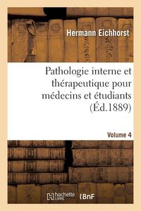 Produktbild: Pathologie interne et th&eacute;rapeutique pour m&eacute;decins et &eacute;tudiants Volume 4