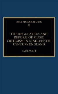 Produktbild: The Regulation and Reform of Music Criticism in Nineteenth-Century England