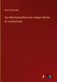 Produktbild: Das M&auml;rchenbriefbuch der heiligen N&auml;chte im Javanerlande