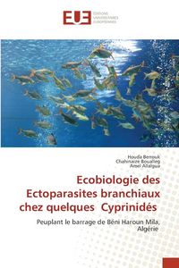 Produktbild: Ecobiologie des Ectoparasites branchiaux chez quelques Cyprinid&eacute;s