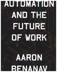 Bild vom Artikel Automation and the Future of Work vom Autor Aaron Benanav