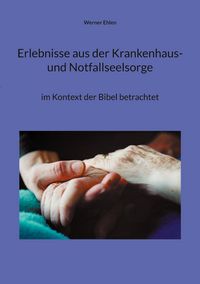 Produktbild: Erlebnisse aus der Krankenhaus- und Notfallseelsorge