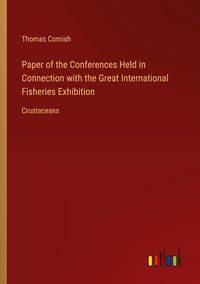 Produktbild: Paper of the Conferences Held in Connection with the Great International Fisheries Exhibition