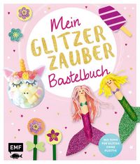 Produktbild: Mein Glitzer-Zauber-Bastelbuch
