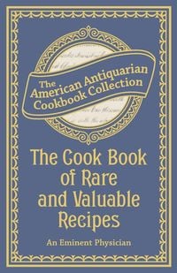 Produktbild: The Cook Book of Rare and Valuable Recipes