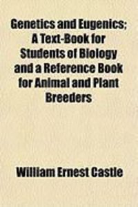 Produktbild: Genetics and Eugenics; A Text-Book for Students of Biology and a Reference Book for Animal and Plant Breeders