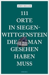 Bild vom Artikel 111 Orte in Siegen-Wittgenstein, die man gesehen haben muss vom Autor Jörn Heller