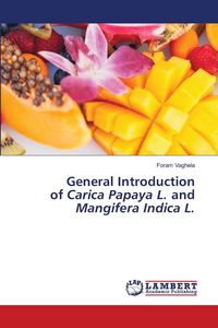 Produktbild: General Introduction of Carica Papaya L. and Mangifera Indica L.