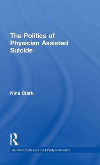 Produktbild: The Politics of Physician Assisted Suicide