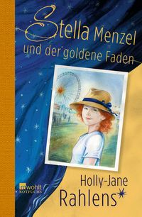 Stella Menzel und der goldene Faden Holly-Jane Rahlens
