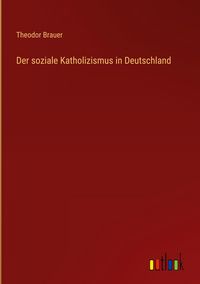 Produktbild: Der soziale Katholizismus in Deutschland