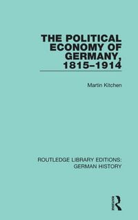 Produktbild: The Political Economy of Germany, 1815-1914