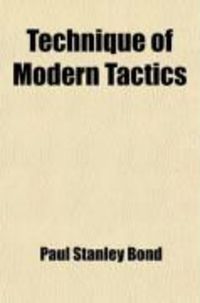 Produktbild: Technique of Modern Tactics; A Study of Troop Leading Methods in the Operations of Detachments of All Arms