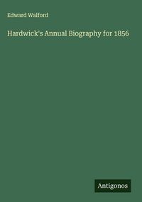 Produktbild: Hardwick's Annual Biography for 1856