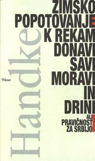 Produktbild: Zimsko popotovanje k rekam Donavi, Savi, Moravi in Drini ali Pravičnost za Srbijo
