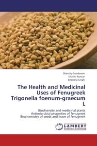 Produktbild: Sundaram, S: Health and Medicinal Uses of Fenugreek Trigonel