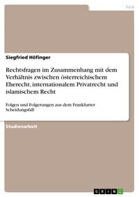 Produktbild: Rechtsfragen im Zusammenhang mit dem Verh&auml;ltnis zwischen &ouml;sterreichischem Eherecht, internationalem Privatrecht und islamischem Recht