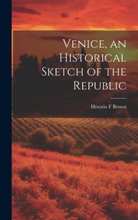 Produktbild: Venice, an Historical Sketch of the Republic
