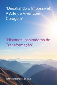 Produktbild: "desafiando O Imposs&iacute;vel: A Arte De Viver Com Coragem"