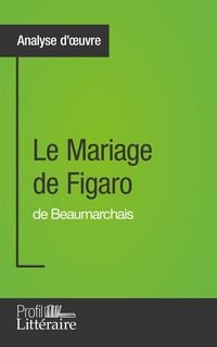 Produktbild: Le Mariage de Figaro de Beaumarchais (Analyse d'oeuvre)