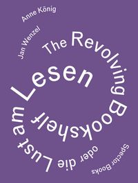 Produktbild: Anne K&ouml;nig, Jan Wenzel: The Revolving Bookshelf or The Joy of Reading