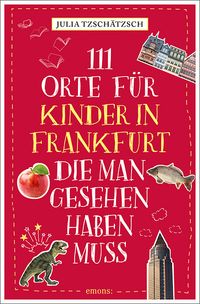 Bild vom Artikel 111 Orte für Kinder in Frankfurt, die man gesehen haben muss vom Autor Julia Tzschätzsch