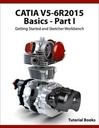 Produktbild: CATIA V5-6R2015 Basics - Part I : Getting Started and Sketcher Workbench