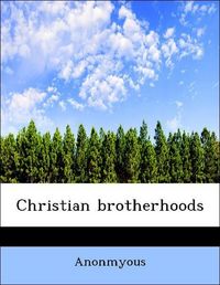 Produktbild: Anonmyous: Christian brotherhoods
