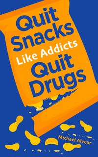 Produktbild: Quit Snacks Like Addicts Quit Drugs