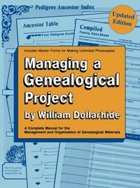 Produktbild: Managing a Genealogical Project. a Complete Manual for the Management and Organization of Genealogical Materials. Updated Edition