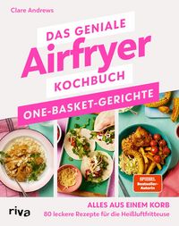 Produktbild: Das geniale Airfryer-Kochbuch: One-Basket-Gerichte