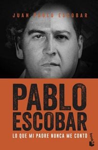 Produktbild: Pablo Escobar : lo que mi padre nunca me cont&oacute;