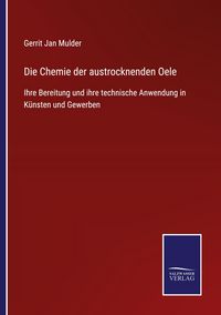Produktbild: Die Chemie der austrocknenden Oele