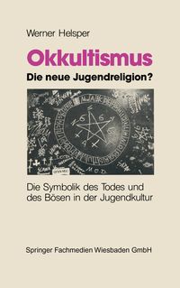 Bild vom Artikel Okkultismus — die neue Jugendreligion? vom Autor Werner Helsper