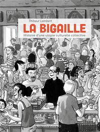 Produktbild: La bigaille : histoire d'une utopie culturelle collective