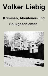 Produktbild: Kriminal-, Abenteuer- und Spukgeschichten