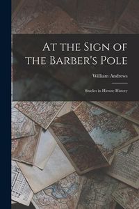 Produktbild: At the Sign of the Barber's Pole: Studies in Hirsute History